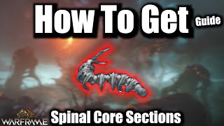 How To Get Spinal Core Sections GUIDE  Warframe [upl. by Nnuahs]