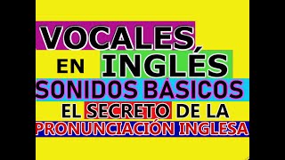 PRONUNCIACIÓN DE LAS VOCALES EN INGLÉS [upl. by Adiv]