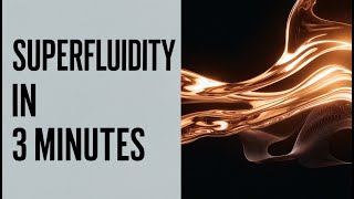 Superfluidity in 3 Minutes [upl. by Naud22]