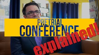 Pretrial Conference EXPLAINED [upl. by Islaen]