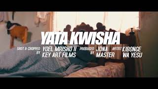 Kibonge Wa Yesu  Yatakwisha Official Video [upl. by Odrahcir]