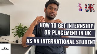 How to get internship or placement in UK as an international student [upl. by Irik717]