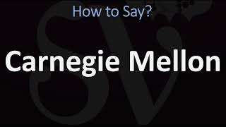 How to Pronounce Carnegie Mellon CORRECTLY [upl. by Tloh]