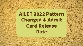 AILET 2022 Pattern Changed amp Admit Card Release Date  Breaking News [upl. by Atnaloj]