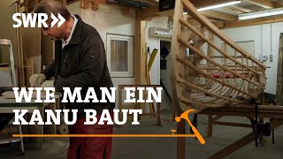 Wie man ein Kanu baut  SWR Handwerkskunst [upl. by Darryn684]