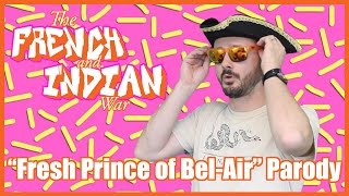 French and Indian War quotFresh Prince of BelAirquot parody  MrBettsClass [upl. by Anyahs445]