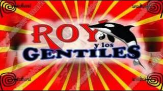 MIX Roy y Los Gentiles [upl. by Retnuh]