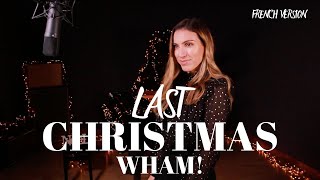 LAST CHRISTMAS  FRENCH VERSION  WHAM  SARAH COVER [upl. by Nylsoj]