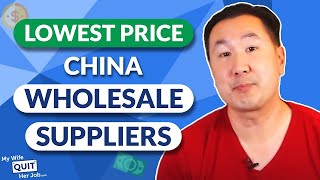 How To Find China Wholesale Suppliers And Get The Lowest Price [upl. by Lissie]