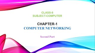 Chapter 1 Computer Networking  Part 2  Class 8 [upl. by Sapphera]