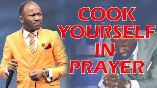 COOK YOURSELF IN PRAYER APOSTLE JOHNSON SULEIMAN [upl. by Annairba]