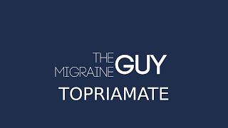 Topiramate  Topamax  The Migraine Guy [upl. by Uaeb]