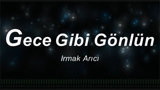 Irmak Arıcı Gece Gibi Gönlün Karaoke [upl. by Wheeler]