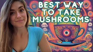 The Best Way to Take Magic Mushrooms [upl. by Ahsuat929]