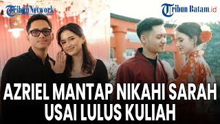 Azriel Hermansyah Mantap Nikahi Sarah Menzel Setelah Lulus Kuliah [upl. by Iran]