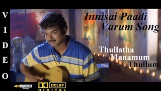 Innisai Paadi Varum  Thullatha Manamum Thullum Video Song 4K Ultra HD amp Dolby Digital Sound 51 [upl. by Rex]