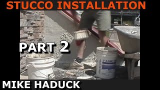 STUCCO INSTALLATION amp REPAIR Part 2 Mike Haduck [upl. by Imogene]