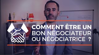 Comment être un bon négociateur  négociatrice  Les 3 clés des MEILLEURS NEGOCIATEURS [upl. by Sirovaj]