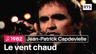 JeanPatrick Capdevielle  Le vent chaud 1982 [upl. by Fiske396]