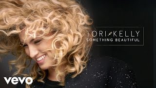 Tori Kelly  Something Beautiful Official Audio [upl. by Ricarda]