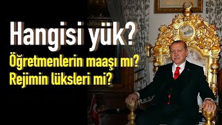 Hangisi yük Öğretmen maaşları mı rejimin lüksleri mi [upl. by Eilitan]