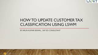 How to Update Customer Tax Classification Using LSMW in SAP [upl. by Anegroeg224]