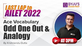 AILET Vocabulary Odd One Out amp Analogy Question  AILET 2022 English Preparation  BYJUS Exam Prep [upl. by Amalita34]