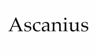 How to Pronounce Ascanius [upl. by Crooks723]