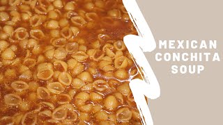 TRADITIONAL MEXICAN CONCHITA SOUP  SHELL SOUP Sopa de Conchas [upl. by Yim737]