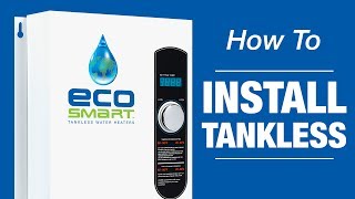 EcoSmart Tankless Water Heaters Installation [upl. by Sapowith]