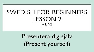 Swedish for beginners Lesson 2 A1A2   Svenska för nybörjare  Lektion 2 [upl. by Savdeep]