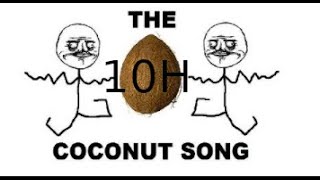 The Coconut Song 10h [upl. by Audi308]