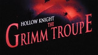 Hollow Knight The Grimm Troupe [upl. by Hniht]