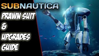 PRAWN SUIT UPGRADES GUIDE  Subnautica Guide [upl. by Ano683]