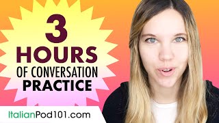 3 Hours of Italian Conversation Practice  Improve Speaking Skills [upl. by Oiuqise310]