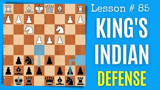 The King’s Indian Defense Step by Step  Chess Lesson  85 [upl. by Aubigny36]