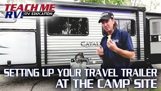 Setting Up Your Travel Trailer At Your Camp Site  Teach Me RV [upl. by Beale]