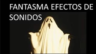 Fantasma Efecto De Sonido hd Free 👻 [upl. by Wilie]