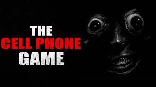 quotThe Cell Phone Gamequot Creepypasta [upl. by Anyal]