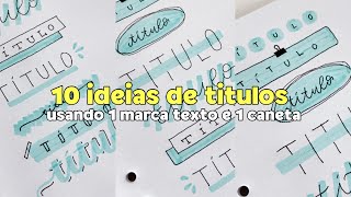 10 IDEIAS DE TÍTULOS USANDO 1 MARCA TEXTO E 1 CANETA 🖊 🥰 [upl. by Durrej]