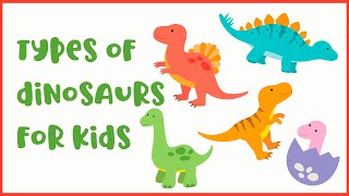 Types of Dinosaurs for kids 🦖🦕 [upl. by Stern]