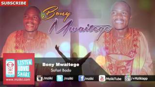 Safari Bado  Bony Mwaitege  Official Audio [upl. by Adlecirg]