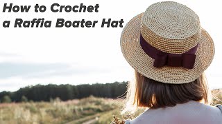 How to Crochet a Raffia Boater Hat [upl. by Annek]