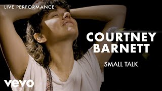 Courtney Barnett  Small Talk  Live Performance  Vevo [upl. by Lennahc]