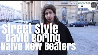 David Boring Naive New Beaters le Street Style [upl. by Ylrrad86]