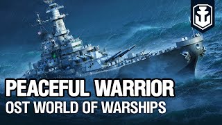 OST World of Warships — Peaceful Warrior [upl. by Otxilac]