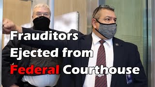 Frauditors Ejected from Federal Courthouse NEW [upl. by Adnilahs]