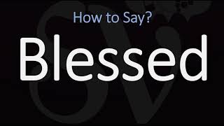 How to Pronounce Blessed CORRECTLY [upl. by Carey]