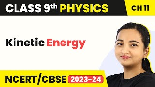 Class 9 Physics Chapter 11  Kinetic Energy  Work Energy and Power [upl. by Dusa]