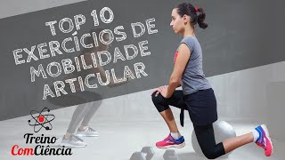 TOP 10 exercícios de mobilidade articular Treino ComCiência [upl. by Noraj]